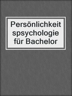 Persönlichkeitspsychologie für Bachelor
