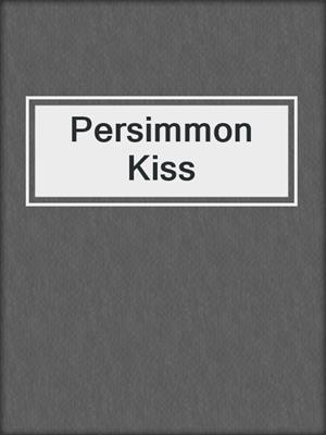 cover image of Persimmon Kiss