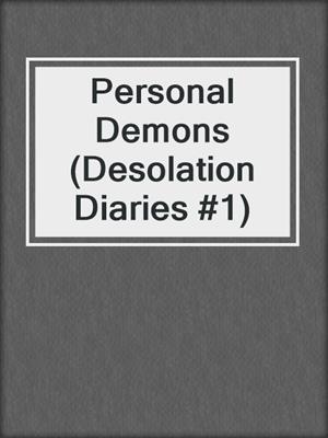 Personal Demons (Desolation Diaries #1)