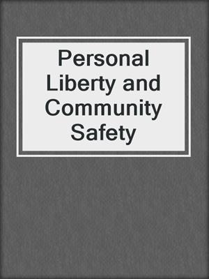 Personal Liberty and Community Safety