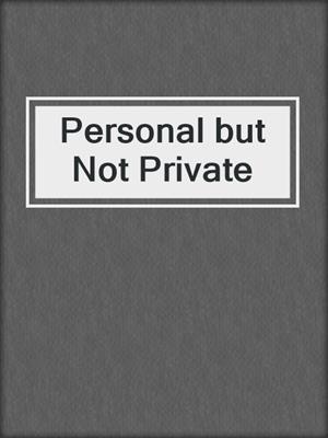 cover image of Personal but Not Private
