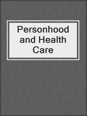 Personhood and Health Care