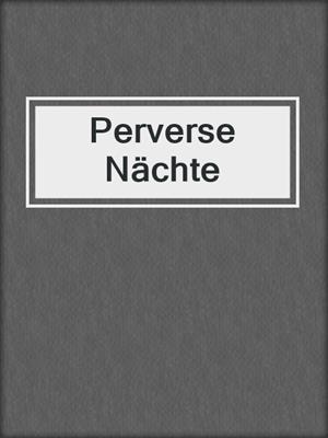 cover image of Perverse Nächte