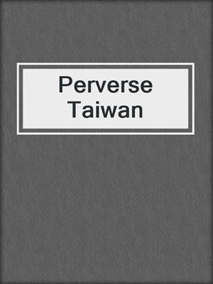 cover image of Perverse Taiwan