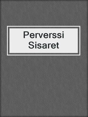 cover image of Perverssi Sisaret