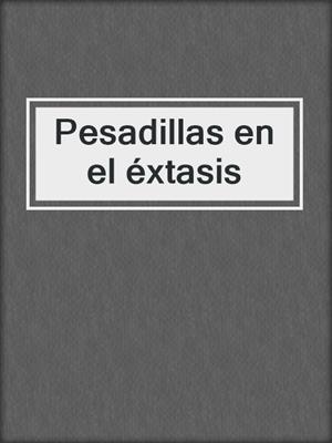 cover image of Pesadillas en el éxtasis
