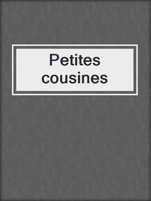 cover image of Petites cousines