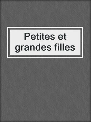 cover image of Petites et grandes filles