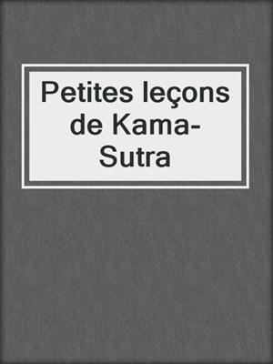 cover image of Petites leçons de Kama-Sutra