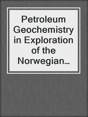 Petroleum Geochemistry in Exploration of the Norwegian Shelf