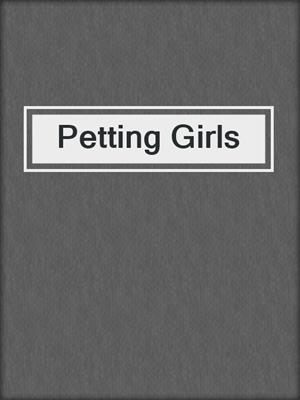 cover image of Petting Girls