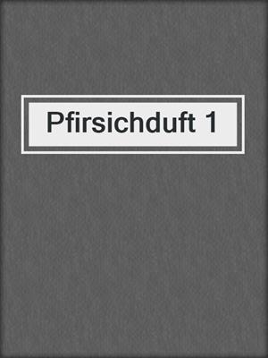 cover image of Pfirsichduft 1