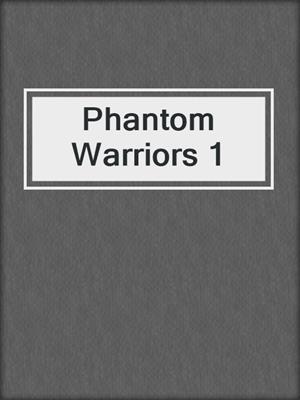 cover image of Phantom Warriors 1