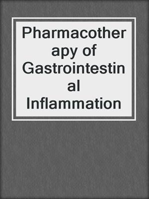 Pharmacotherapy of Gastrointestinal Inflammation