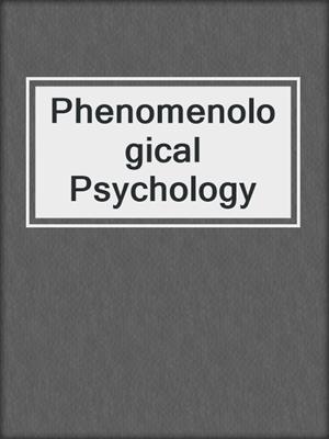Phenomenological Psychology