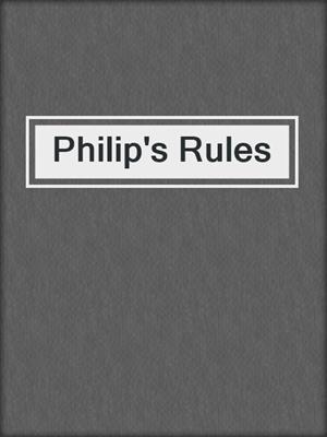 cover image of Philip's Rules