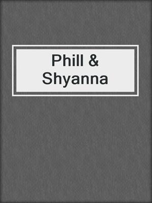 cover image of Phill & Shyanna
