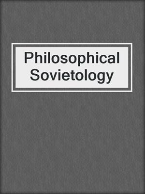 Philosophical Sovietology