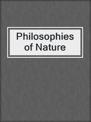 Philosophies of Nature