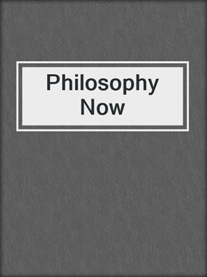 cover image of Philosophy Now