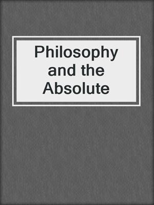 Philosophy and the Absolute