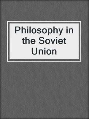 Philosophy in the Soviet Union