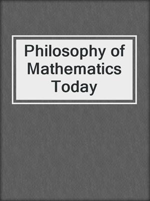 Philosophy of Mathematics Today