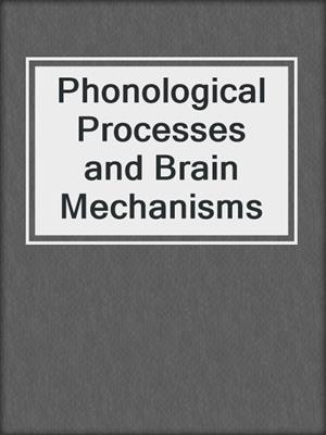 Phonological Processes and Brain Mechanisms