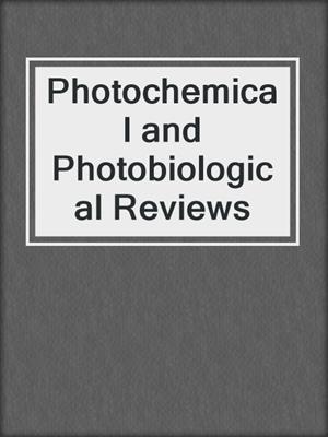 Photochemical and Photobiological Reviews