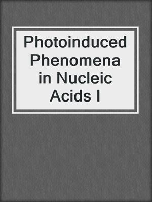 Photoinduced Phenomena in Nucleic Acids I