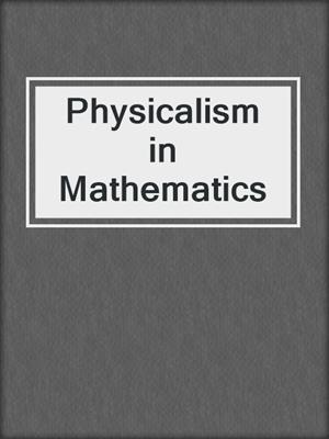 Physicalism in Mathematics