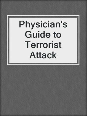 Physician's Guide to Terrorist Attack