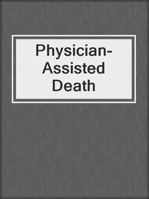 Physician-Assisted Death