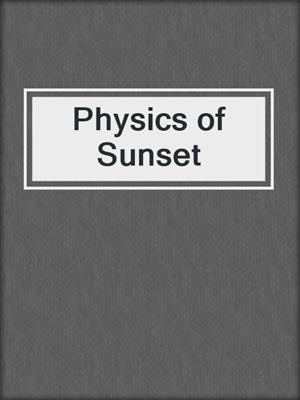 cover image of Physics of Sunset