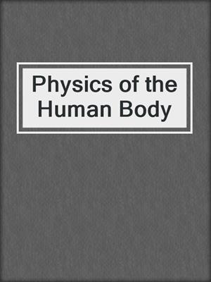 Physics of the Human Body