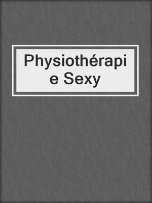 cover image of Physiothérapie Sexy