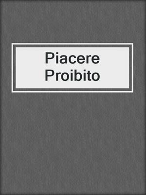 cover image of Piacere Proibito