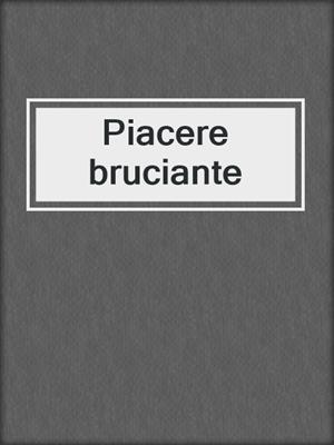 cover image of Piacere bruciante