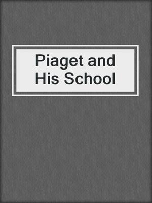 Piaget and His School