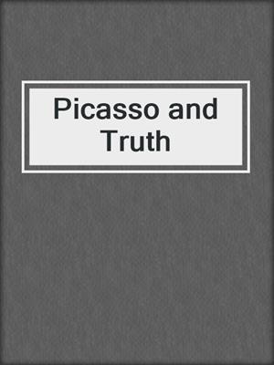 cover image of Picasso and Truth