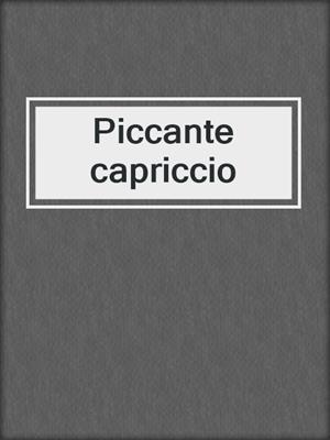 cover image of Piccante capriccio