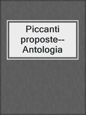 cover image of Piccanti proposte--Antologia