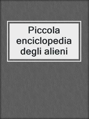 Piccola enciclopedia degli alieni