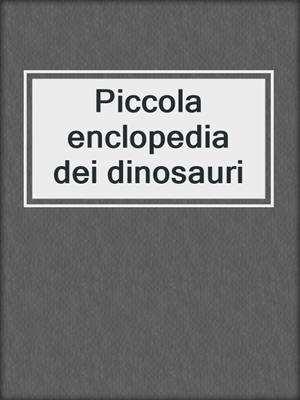 Piccola enclopedia dei dinosauri