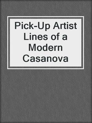 cover image of Pick-Up Artist Lines of a Modern Casanova