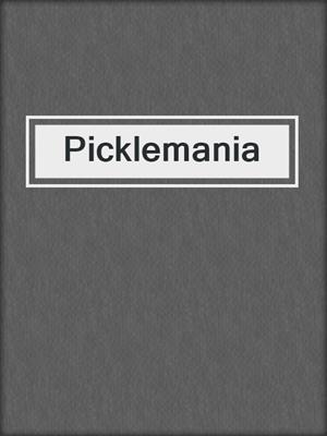 Picklemania