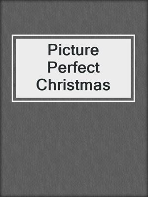 cover image of Picture Perfect Christmas