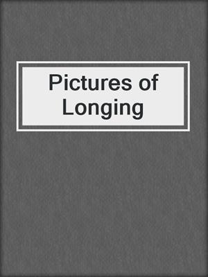 Pictures of Longing