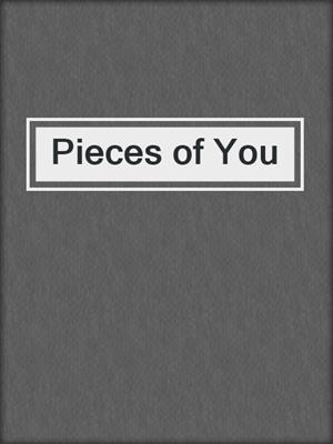 cover image of Pieces of You