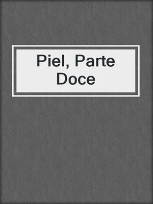 cover image of Piel, Parte Doce